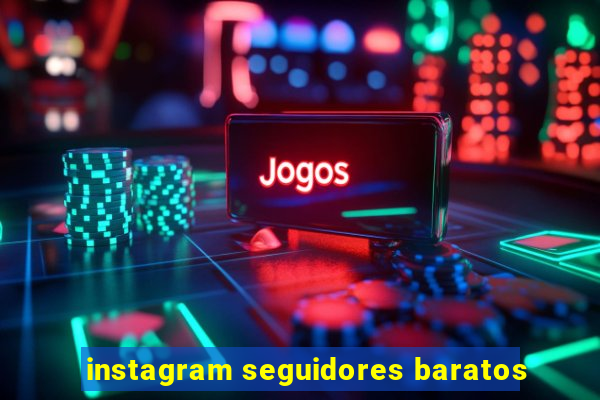 instagram seguidores baratos